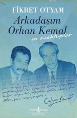 Arkadaşım Orhan Kemal ve Mektuplar (Ciltli) Fikret Otyam