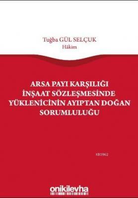 Arsa Payı Karşılığı İnşaat Sözleşmesinde Yüklenicinin Ayıptan Doğan Sorumluluğu