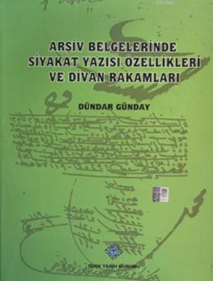 Arşiv Belgelerinde Siyakat Yazısı Özellikleri ve Divan Rakamları