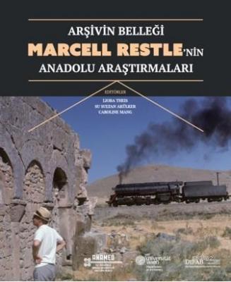 Arşivin Belleği: Marcell Restle'nin Anadolu Araştırmaları Kolektif