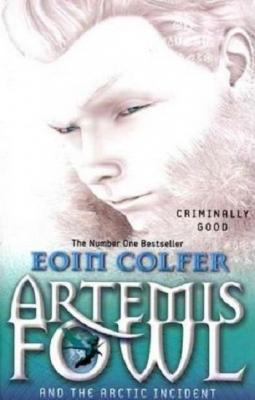 Artemis Fowl and The Arctic Incident Eoin Colfer
