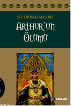 Arthur'un Ölümü Sir Thomas Malory