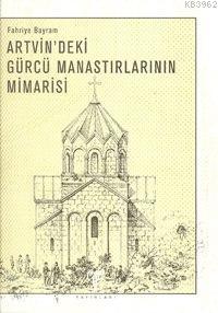 Artvin'deki Gürcü Manastırlarının Mimarisi