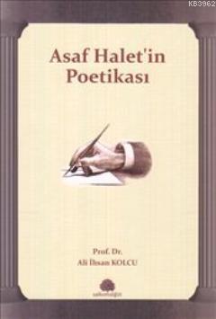 Asaf Halet'in Poetikası Ali İhsan Kolcu