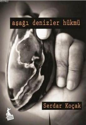 Aşağı Denizler Hükmü Serdar Koçak