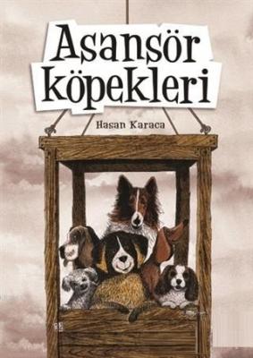 Asansör Köpekleri Hasan Karaca