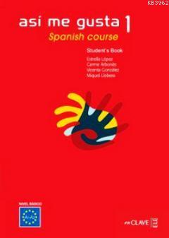 Asi Me Gusta 1 Spanish Course Student's Book (ders Kitabı) C. Arbones 