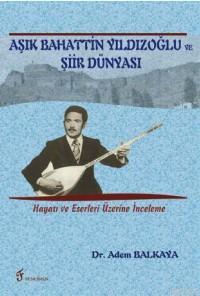 Aşık Bahattin Yıldızoğlu ve Şiir Dünyası