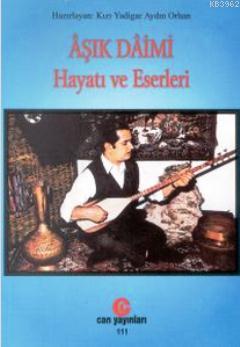 Aşık Daimi Hayatı ve Eserleri