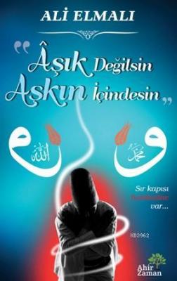 Aşık Değilsin Aşkın İçindesin