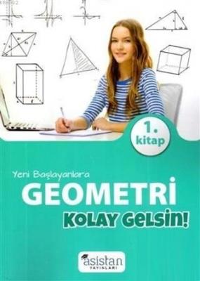 Asistan Yayınları Yeni Başlayanlara Geometri Kolay Gelsin 1. Kitap Asistan