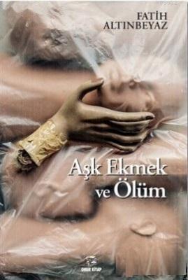 Aşk Ekmek ve Ölüm
