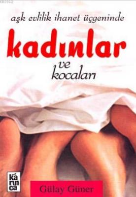 Aşk Evlilik İhanet Üçgeninde Kadınlar ve Kocaları