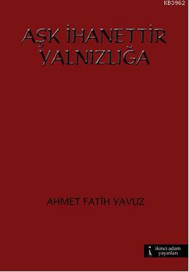 Aşk İhanettir Yalnızlığa