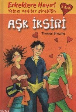 Aşk İksiri - Erkeklere Hayır Yalnız Cadılar Girebilir Thomas Brezina
