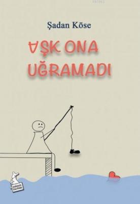 Aşk Ona Uğramadı