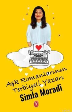Aşk Romanlarının Terbiyeli Yazarı Simla Moradi