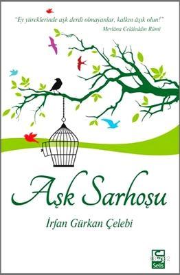 Aşk Sarhoşu İrfan Gürkan Çelebi