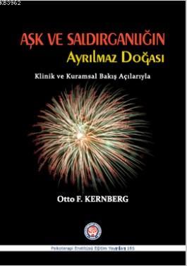Aşk ve Saldırganlığın Ayrılmaz Doğası