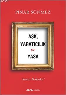 Aşk, Yaratıcılık ve Yasa