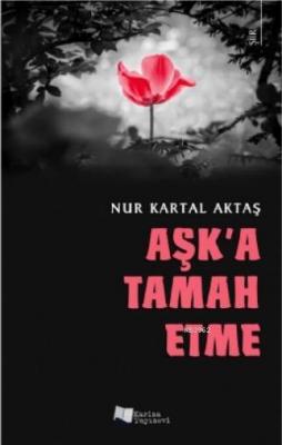 Aşk'a Tamah Etme