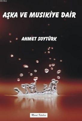 Aşka ve Musikiye Dair Ahmet Soytürk