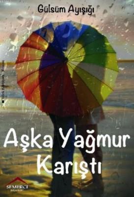 Aşka Yağmur Karıştı