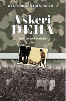 Askeri Deha Atatürkten Hatıralar 2 Kahraman Yusufoğlu