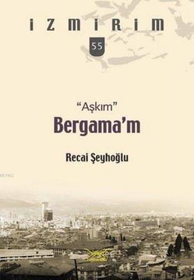 Aşkım Bergama'm Recai Şeyhoğlu
