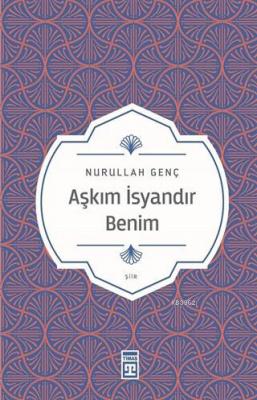 Aşkım İsyandır Benim