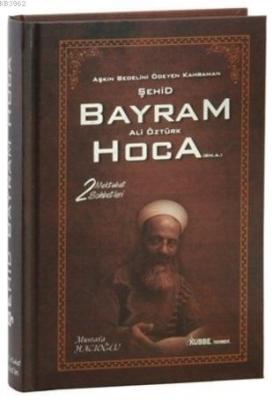 Aşkın Bedelini Ödeyen Kahraman Şehid Bayram Ali Öztürk Hoca (RH.A) 2