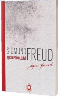 Aşkın Psikolojisi Sigmund Freud