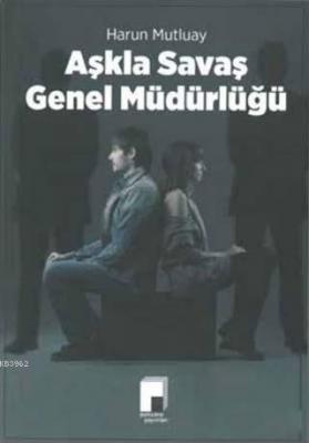 Aşkla Savaş Genel Müdürlüğü