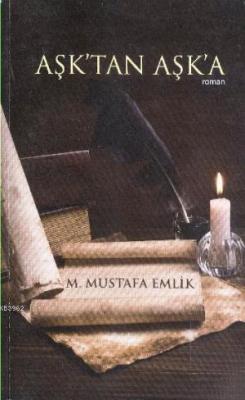 Aşk'tan Aşk'a M. Mustafa Emlik