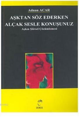 Aşktan Söz Ederken Alçak Sesle Konuşunuz