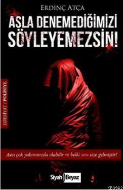 Asla Denemediğimizi Söyleyemezsin!