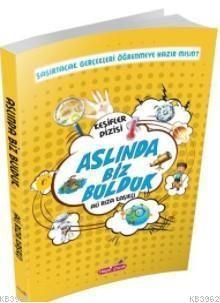 Aslında Biz Bulduk