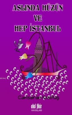 Aslında Hüzün ve Hep İstanbul