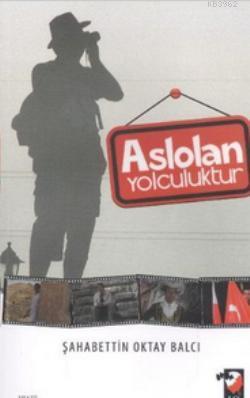 Aslolan Yolculuktur