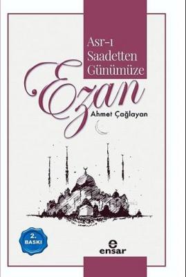 Asr-ı Saadetten Günümüze Ezan