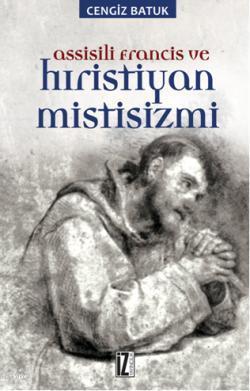 Assissili Francis ve Hristiyan Mistisizmi