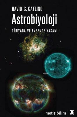 Astrobiyoloji - Dünyada ve Evrende Yaşam David C. Catling