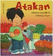 Atakan Sebze ve Meyvelerle Arkadaş Oluyor (Sert Kapak)