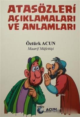 Atasözleri Açıklamaları ve Anlamları Öztürk Acun