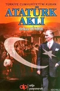 Atatürk Aklı Orhan Dündar