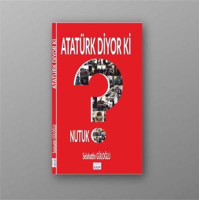 Atatürk Diyor Ki
