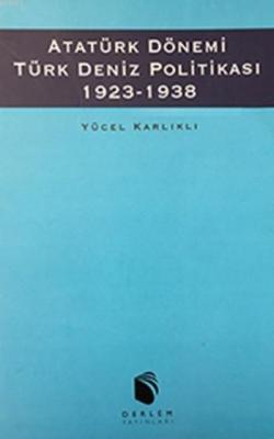 Atatürk Dönemi Türk Deniz Politikası