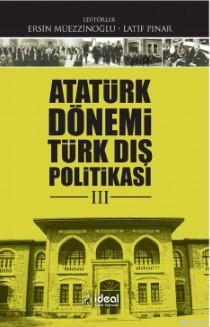Atatürk Dönemi Türkiye Dış Politikası -III- Ersin Müezzinoğlu