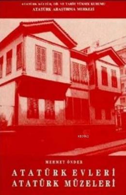 Atatürk Evleri Atatürk Müzeleri