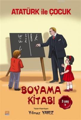 Atatürk İle Çocuk Boyama Kitabı Yılmaz Yavuz